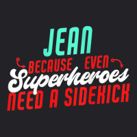 Womens Jean Because Superheroes Need A Sidekick Funny Jean Name Tank T Youth Tee | Artistshot