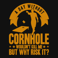 Cornhole Team A Day Without Cornhole Graphic Youth T-shirt | Artistshot