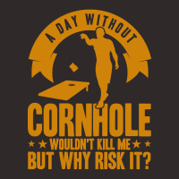 Cornhole Team A Day Without Cornhole Racerback Tank | Artistshot