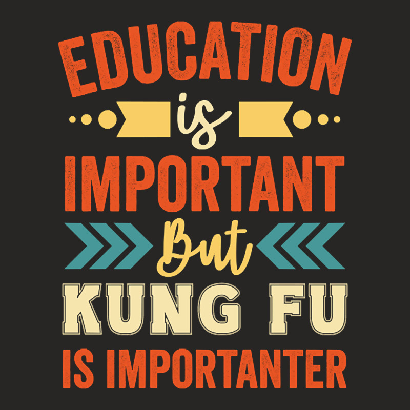 Education Is Important But Kung Fu Is Importanter Ladies Fitted T-Shirt by dealgummy642 | Artistshot