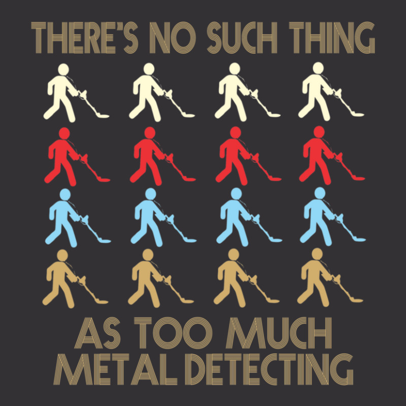 Metal Detecting Lovers  There's No Such Thing As Too Much Metal Detect Vintage Short | Artistshot