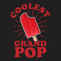 Coolest Grandpop Funny Ice Pop Ice Cream Grandpa Fathers Day T-shirt | Artistshot