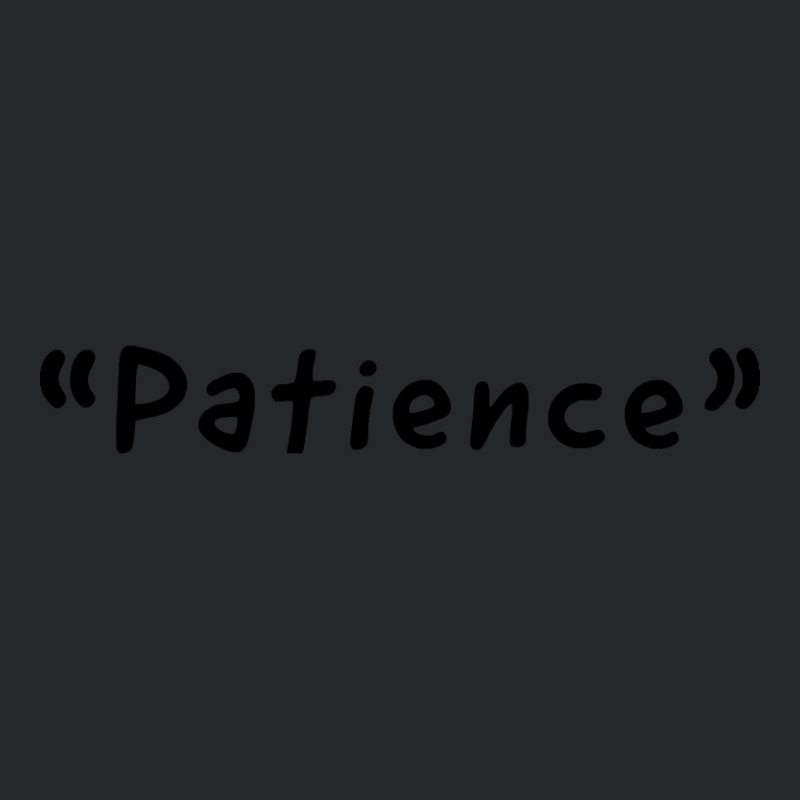 Patience Single Word Design Crewneck Sweatshirt | Artistshot