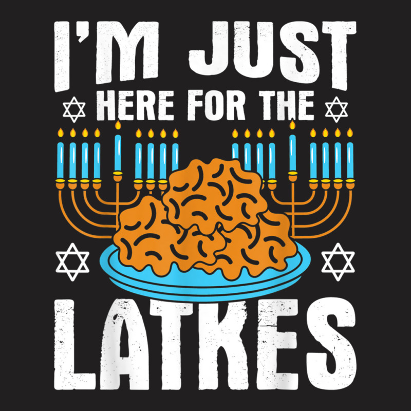 I'm Just Here For The Latkes - Jewish Hashana Pesach T-shirt | Artistshot