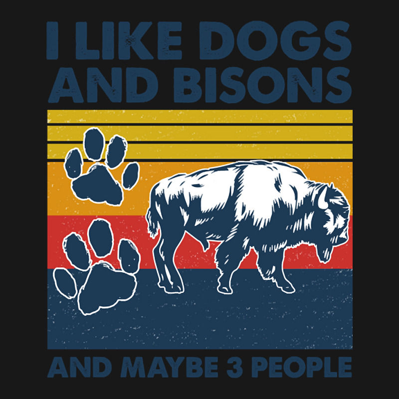 Bison Shirt I Like Dogs And Bisons And Maybe Three People Vintage Shir Flannel Shirt by genuinelyseriously4 | Artistshot