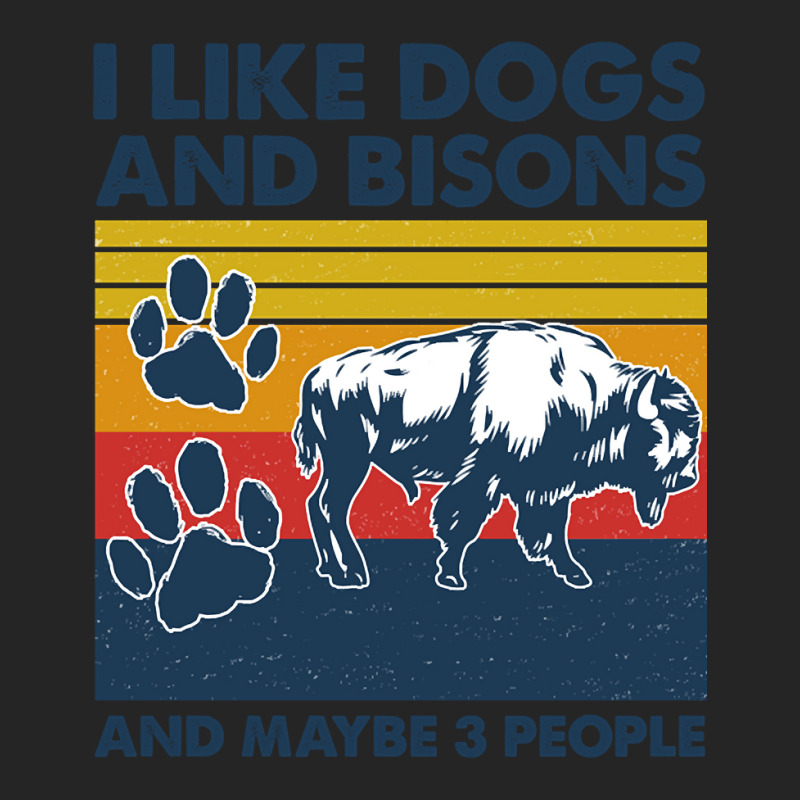 Bison Shirt I Like Dogs And Bisons And Maybe Three People Vintage Shir Unisex Hoodie by genuinelyseriously4 | Artistshot