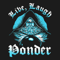 Pondering My Orb   Live, Laugh Ponder T Shirt Hoodie & Jogger Set | Artistshot