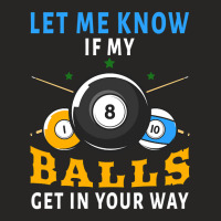 Billiards If My Balls Get In Your Way Funny Billiards Ladies Fitted T-shirt | Artistshot