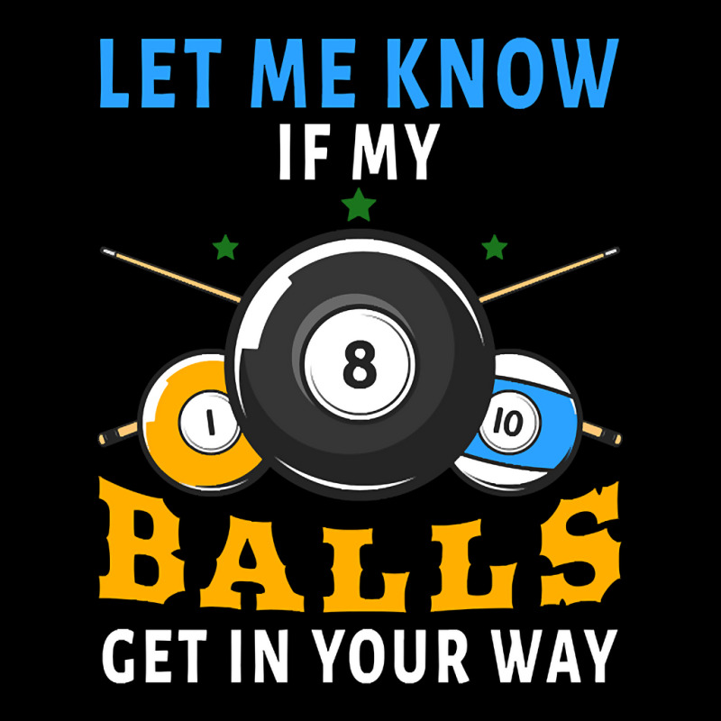 Billiards If My Balls Get In Your Way Funny Billiards Youth Sweatshirt by templetracking23 | Artistshot