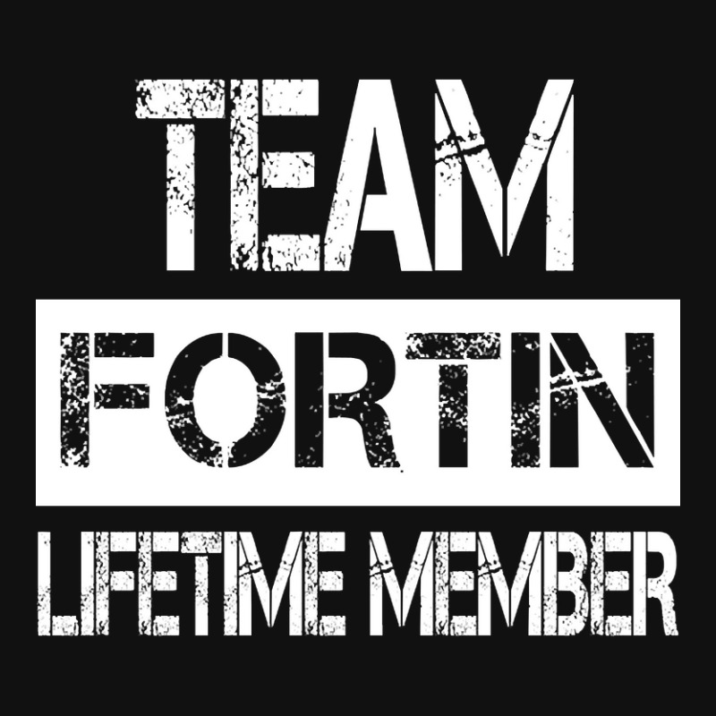 Fortin Name Team Fortin Lifetime Member Graphic T-shirt by yeahdashing61 | Artistshot