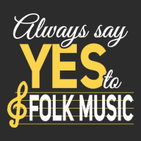 Always Say Yes To Folk Music Essential Exclusive T-shirt | Artistshot