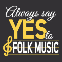 Always Say Yes To Folk Music Essential Vintage Short | Artistshot