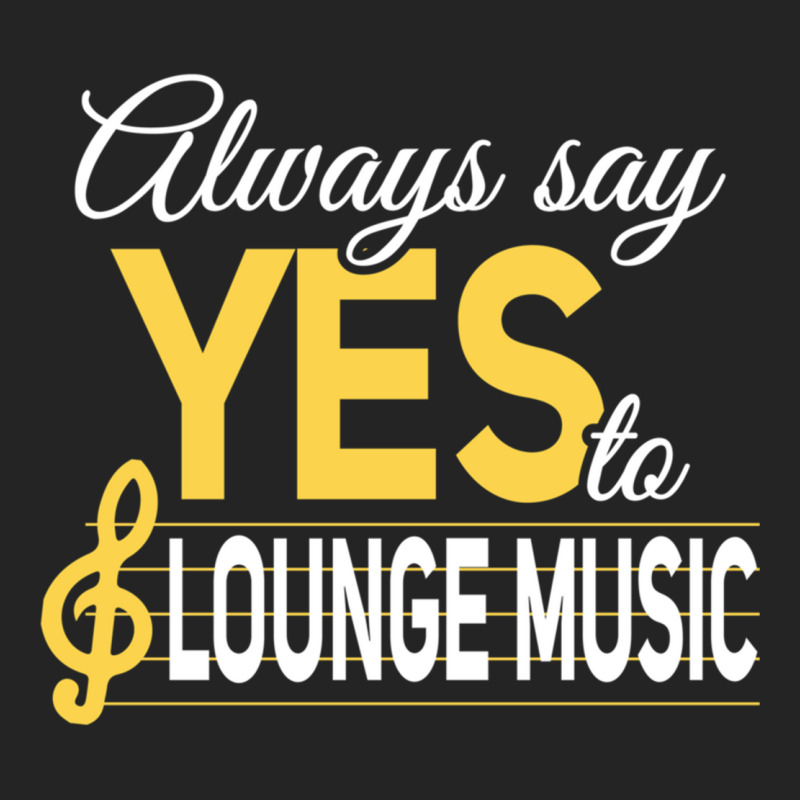 Always Say Yes To Lounge Music Essential 3/4 Sleeve Shirt | Artistshot