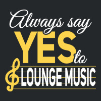 Always Say Yes To Lounge Music Essential Crewneck Sweatshirt | Artistshot