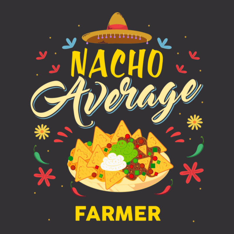 Nacho Average Farmer  For Farmers Shirt Vintage Short | Artistshot