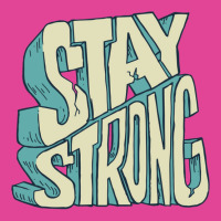 Stay Strong T-shirt | Artistshot