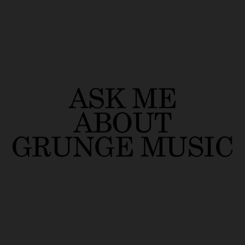 Ask Me About Grunge Music Classic Unisex Hoodie | Artistshot