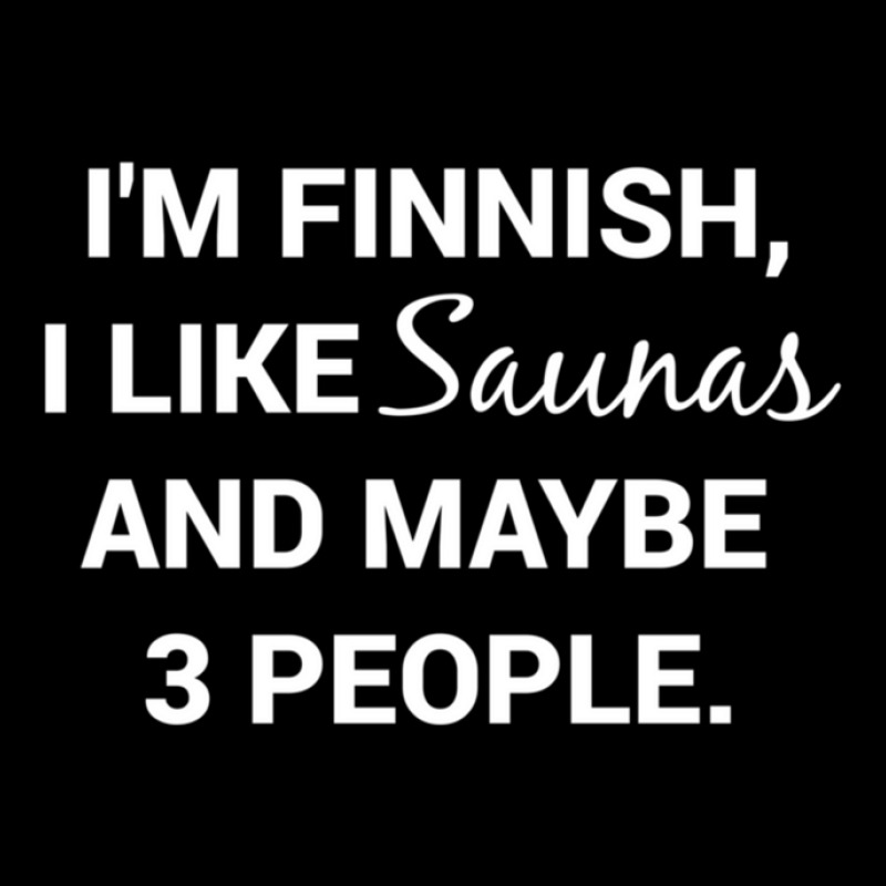 Funny Finnish Finland Suomi Sisu I Like Saunas Zipper Hoodie by LawrenceCliffordApplebee | Artistshot