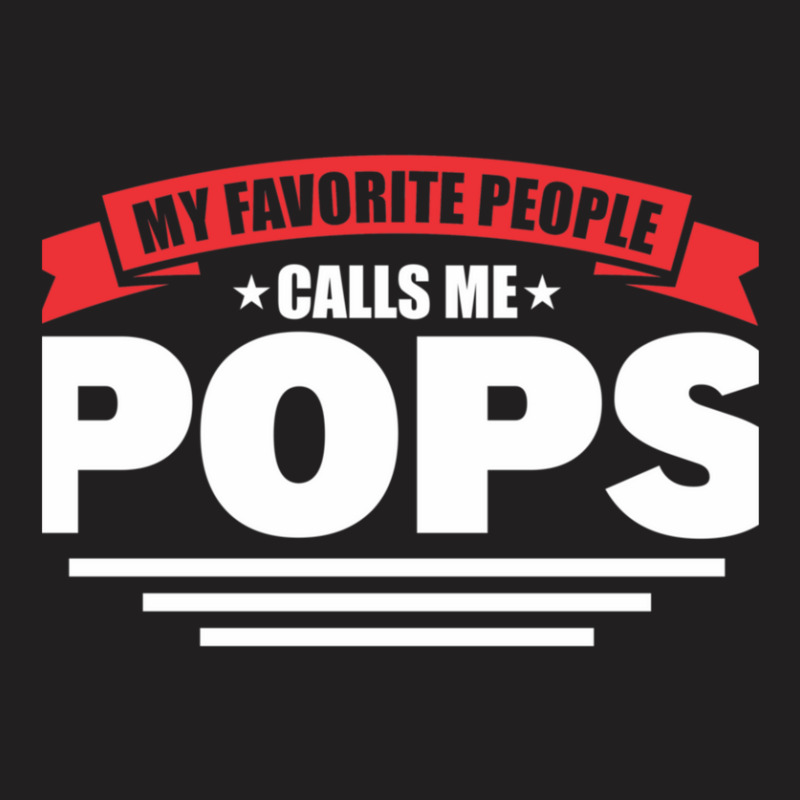 Dad And Pops My Favorite People Calls Me Pops Grandpa T-shirt | Artistshot