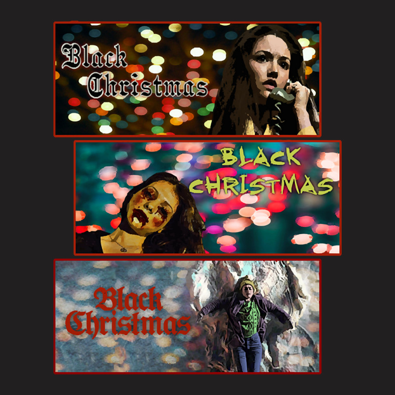 Black Christmas Black Christmas Black Christmas T-shirt | Artistshot