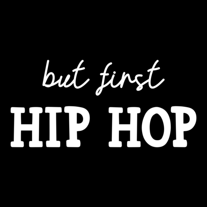 But First Hip Hop, Music Lover Essential Zipper Hoodie | Artistshot