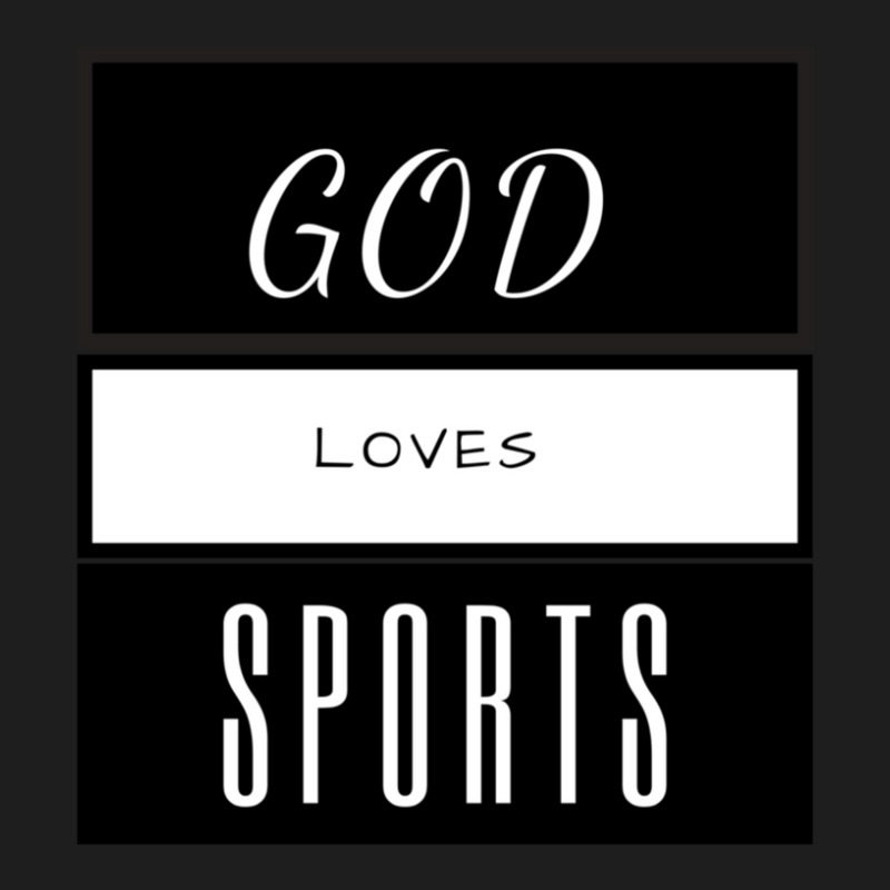 God Loves Sports Classic T-shirt | Artistshot