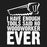 Carpenter Funny Quote Gifts Woodworker Dad-6tthh Classic T-shirt | Artistshot