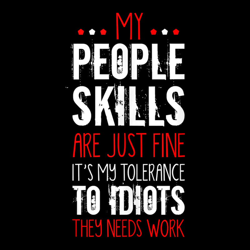 My People Skill Tolerance To Idiots Needs Work Funny Sarcasm Tank Top Lightweight Hoodie | Artistshot