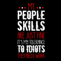 My People Skill Tolerance To Idiots Needs Work Funny Sarcasm Tank Top Unisex Jogger | Artistshot