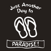 Another Day In Paradise Tank Top | Artistshot