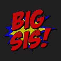 Superhero Big Sis T-shirt | Artistshot