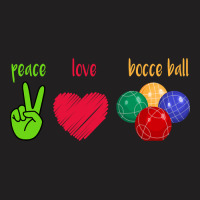 Peace Love Bocce Ball T-shirt | Artistshot