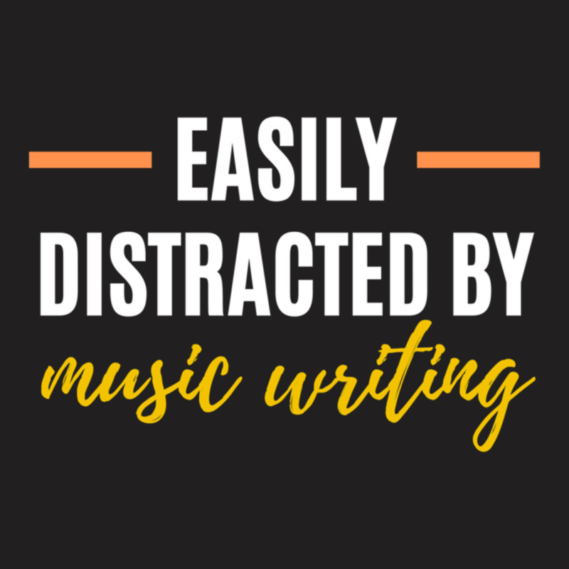 Easily Distracted By Music Writing  Perfect Gift For Hobbies Classic T-shirt | Artistshot