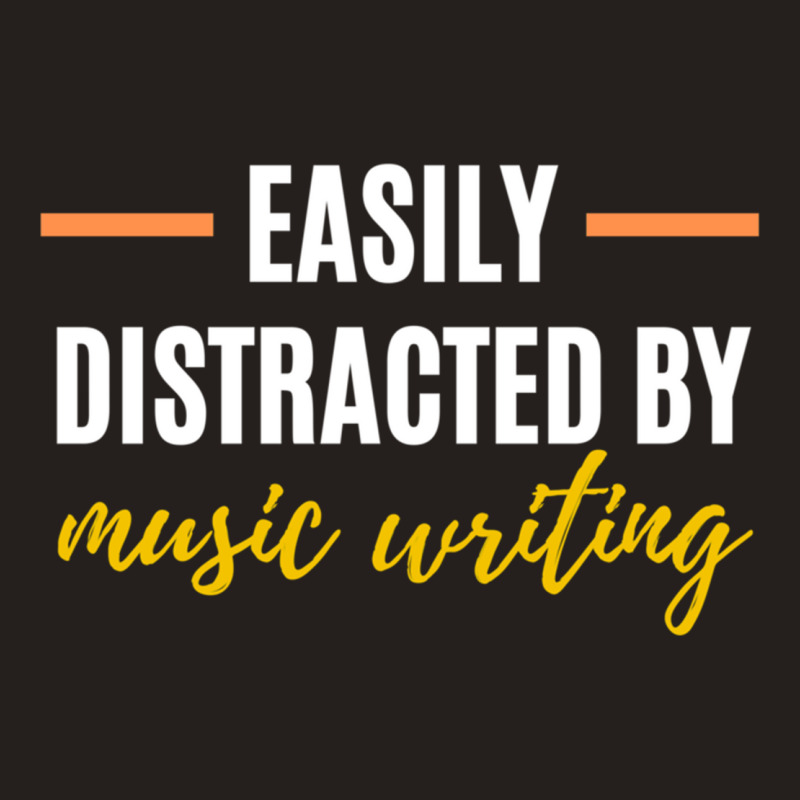 Easily Distracted By Music Writing  Perfect Gift For Hobbies Classic Tank Top | Artistshot