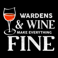 Wardens And Wine Make Everything Fine  For Warden Pocket T-shirt | Artistshot