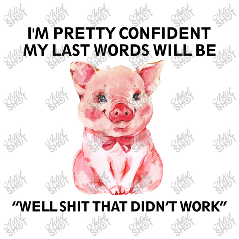 Pig I'm Pretty Confident Toddler T-shirt | Artistshot