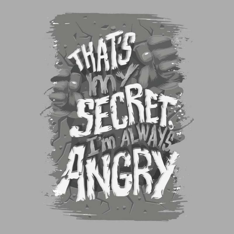 That's My Secret! I'm Always Angry! T-Shirt by zealotperkkao | Artistshot