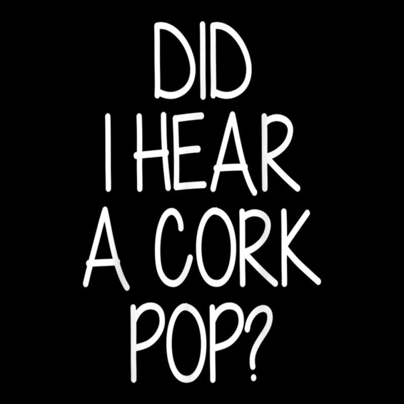 Did I Hear A Cork Pop Funny Lightweight Hoodie | Artistshot