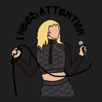 I Need Attention T-shirt | Artistshot