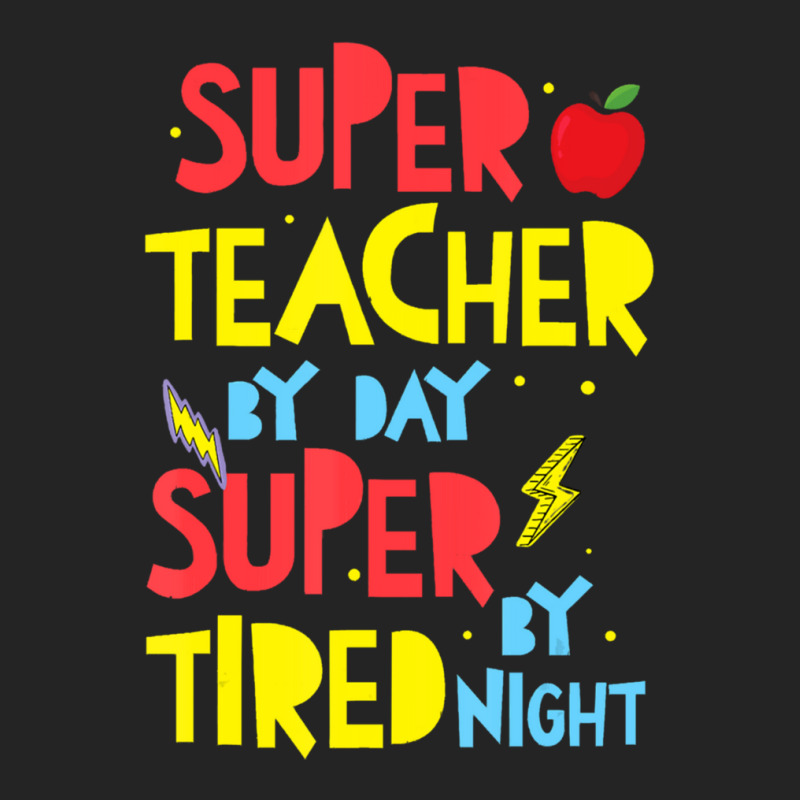 Super Teacher By Day Super Tired By Night Superhero Teacher 3/4 Sleeve Shirt | Artistshot