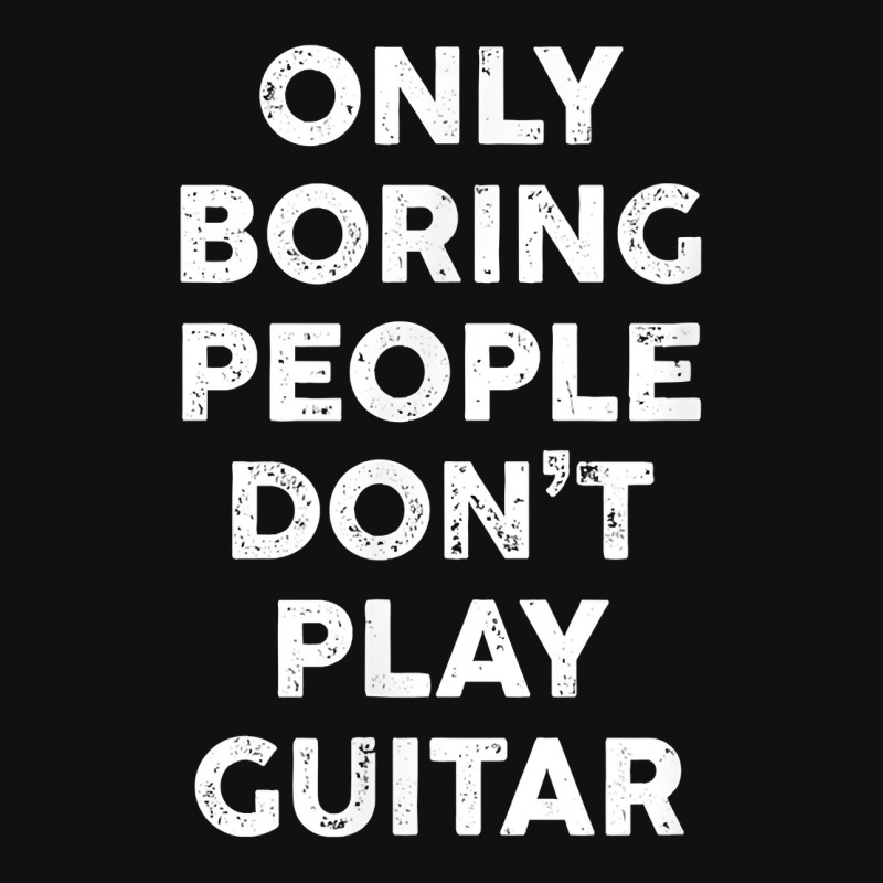 Custom Funny Guitarist Only Boring People Dont Play Guitar Holiday ...