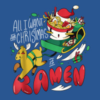 Funny Christmas Ramen All I Want For Christmas Is Ramen Xmas T-shirt | Artistshot