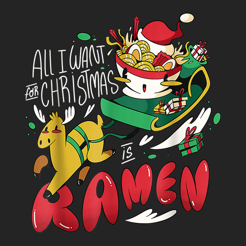 Funny Christmas Ramen All I Want For Christmas Is Ramen Xmas 3/4 Sleeve Shirt by robeijopicar | Artistshot