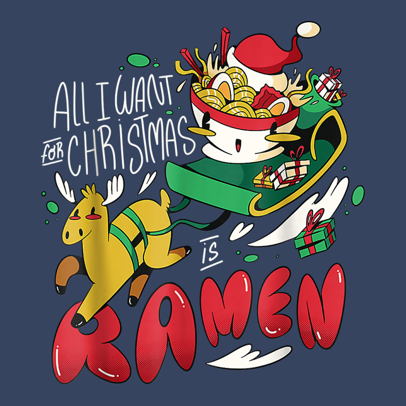 Funny Christmas Ramen All I Want For Christmas Is Ramen Xmas Exclusive T-shirt by robeijopicar | Artistshot