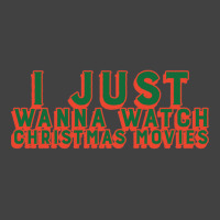 I Just Wanna Watch Christmas Movies Classic Vintage T-shirt | Artistshot