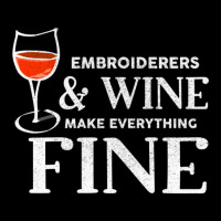 Embroiderers And Wine Make Everything Fine Embroiderer Adjustable Cap | Artistshot