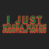 I Just Wanna Watch Christmas Movies Classic 3/4 Sleeve Shirt | Artistshot