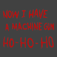 Die Hard Now I Have A Machine Gun 1 Vintage T-shirt | Artistshot