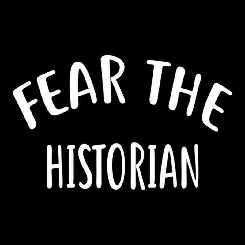 Fear The Historian  For Historians  1 Long Sleeve Shirts | Artistshot