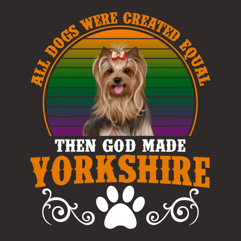 All Dogs Were Created Equal Then God Made Yorkshire For Dark Racerback Tank by Gurkan | Artistshot